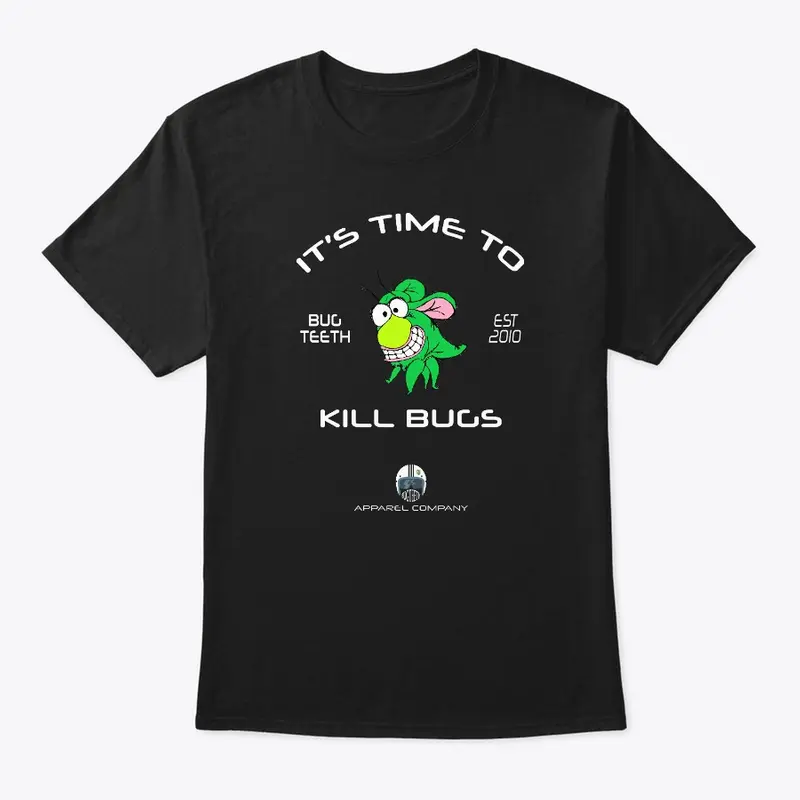 It's Time to Kill Bugs